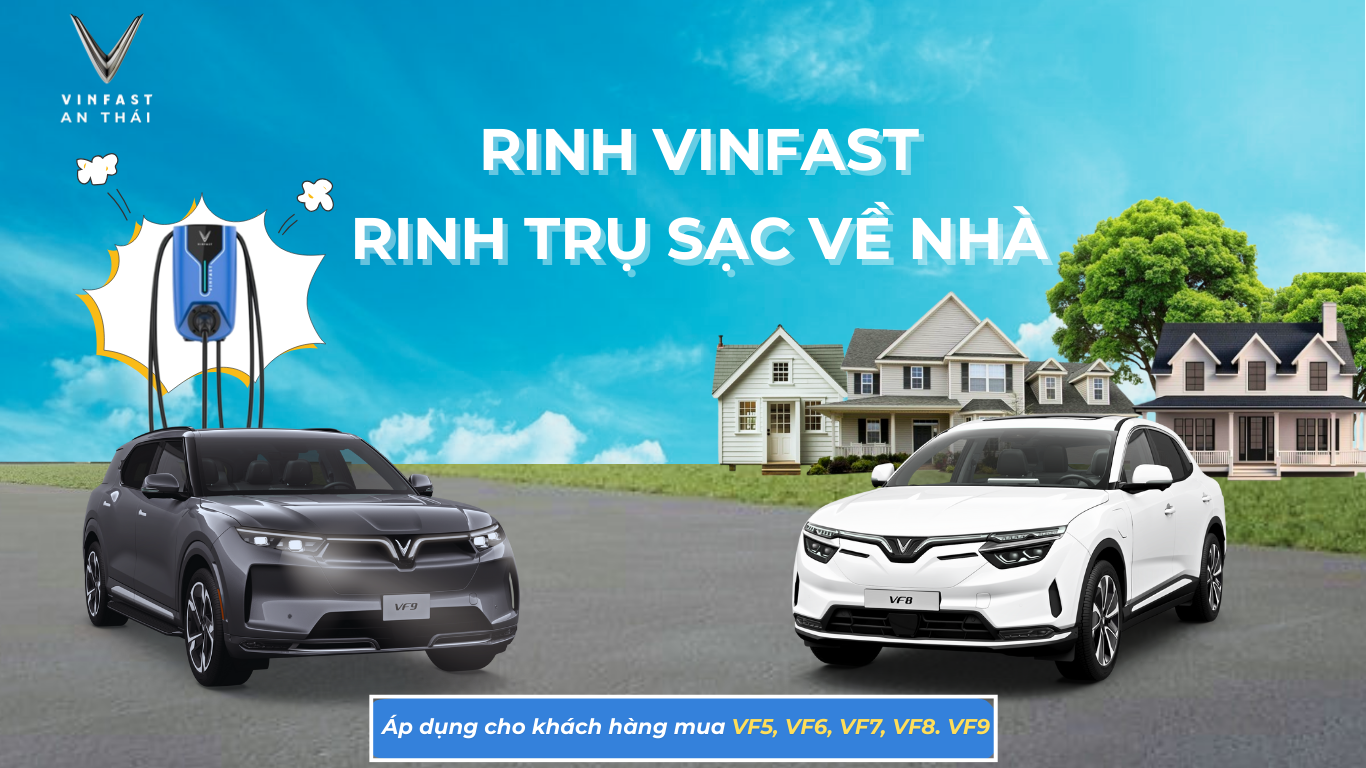 RINH VINFAST TẶNG KÈM TRỤ SẠC TẠI NHÀ SỬ DỤNG 10 NĂM